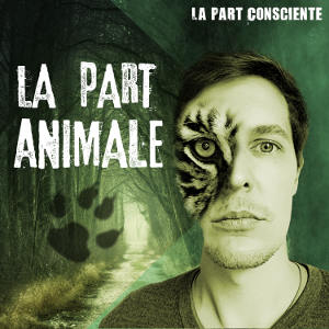 La part animale - La Part Conscinete